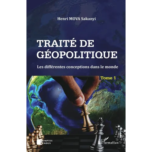 Traité de géopolitique Tome 1: Les différentes conceptions dans le monde