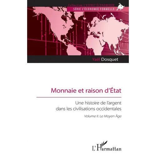 Monnaie et raison d'État: Une histoire de l'argent dans les civilisations occidentales. Volume II. Le Moyen Âge