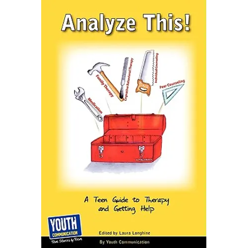 Analyze This! a Teen Guide to Therapy and Getting Help