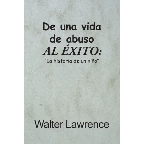 De una vida de abuso al éxito: "La historia de un niño''