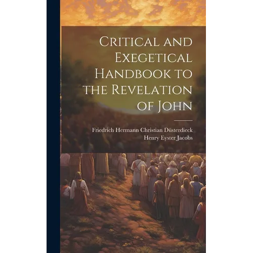 Critical and Exegetical Handbook to the Revelation of John