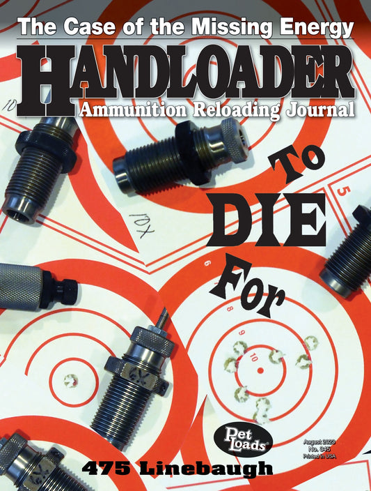 Handloader August 2023 - The Ammunition Reloading Journal: Firearms, Smokeless Powders, Reloading Techniques, Pressures & New Products For Your Gun