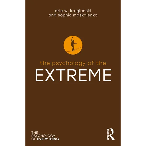 The Psychology of the Extreme