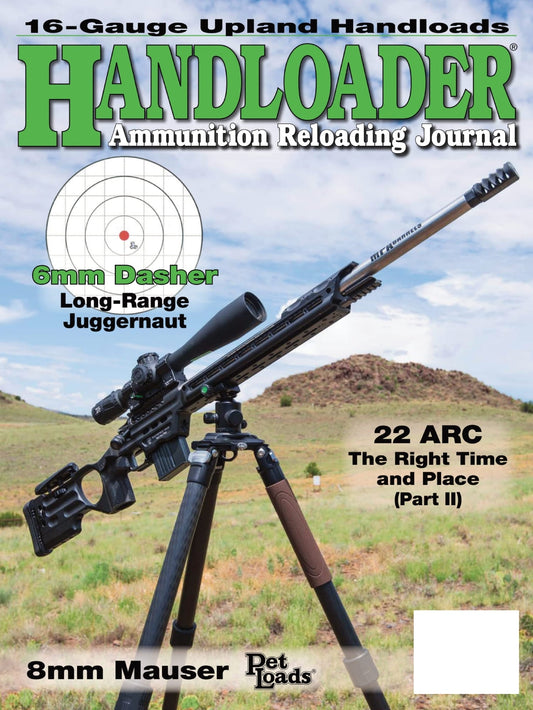 Handloader The Ammunition Reloading Journal - October 2024: 16-Gauge Upland Handloaders, 6mm Dasher, 22 ARC, 8mm Mauser, Bullet Expansion Problems In 38 Special Short-Barrel Revolvers & More!