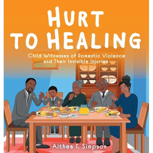 Hurt to Healing: Child Witnesses of Domestic Violence and Their Invisible Injuries