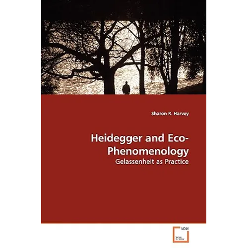 Heidegger and Eco-Phenomenology
