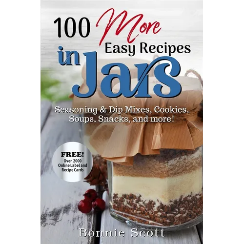 100 More Easy Recipes In Jars