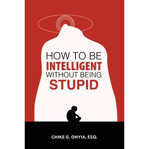 How to Be Intelligent Without Being Stupid