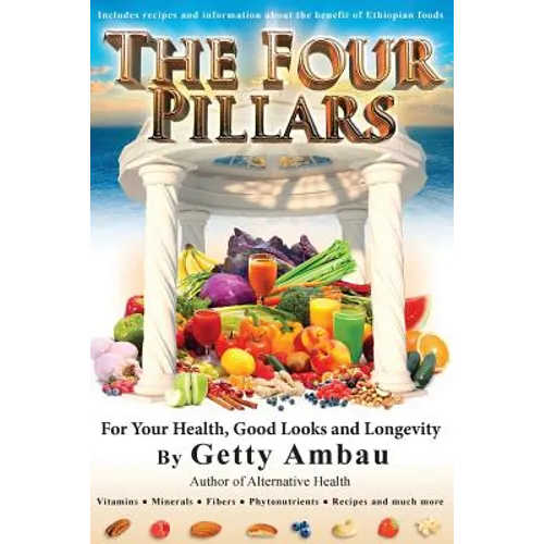 The Four Pillars For Your Health, Good Looks and Longevity