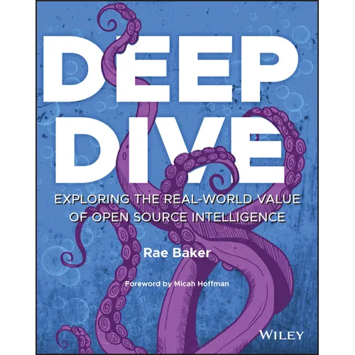 Deep Dive: Exploring the Real-World Value of Open Source Intelligence