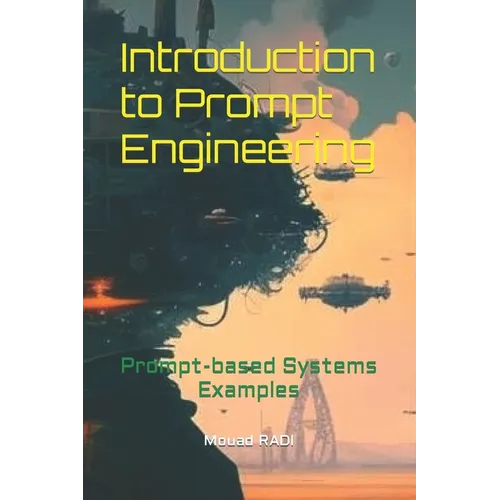 Introduction to Prompt Engineering: Prompt-based Systems Examples