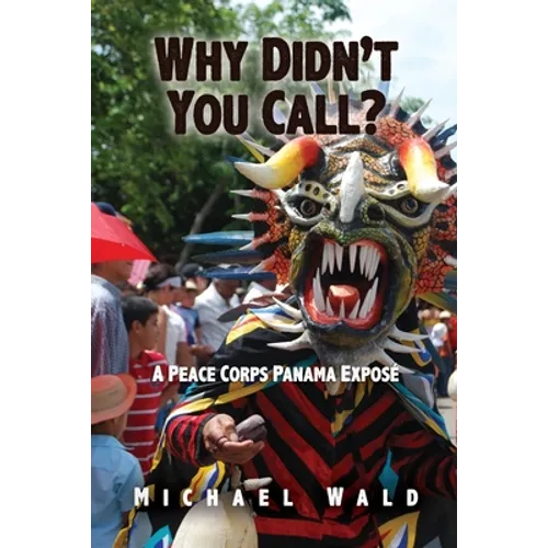 Why Didn't You Call?: A Peace Corps Panama Exposé