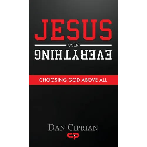 Jesus Over Everything: Choosing God Above All