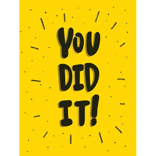 You Did It!