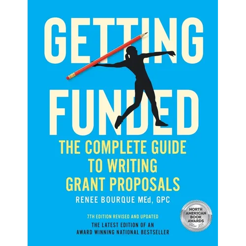 Getting Funded: The Complete Guide to Writing Grant Proposals, 7th Edition