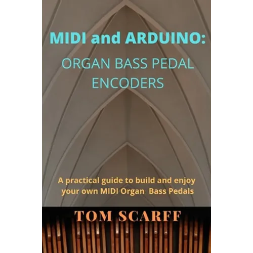 MIDI and ARDUINO: Organ Bass Pedal Encoders