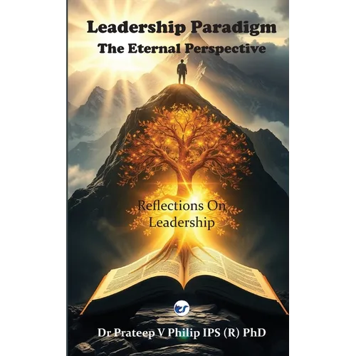 Leadership Paradigm: The Eternal Perspective: Reflections on Leadership