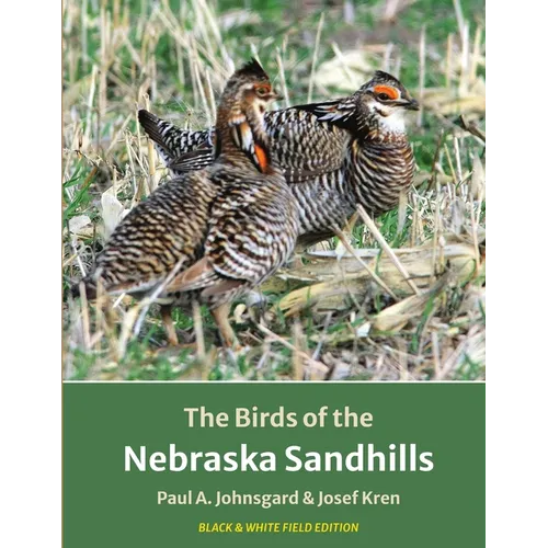The Birds of the Nebraska Sandhills: Black & White Field Edition