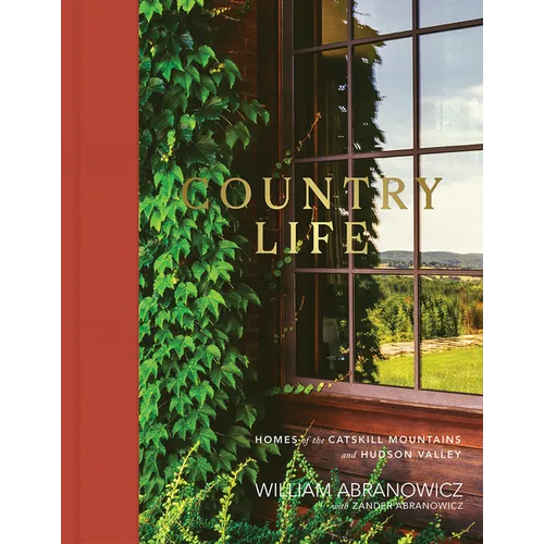 Country Life: Homes of the Catskill Mountains and Hudson Valley