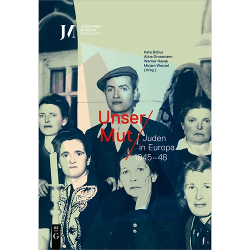 Unser Mut - Juden in Europa 1945-48