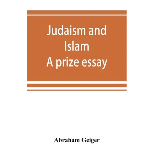 Judaism and Islam. A prize essay