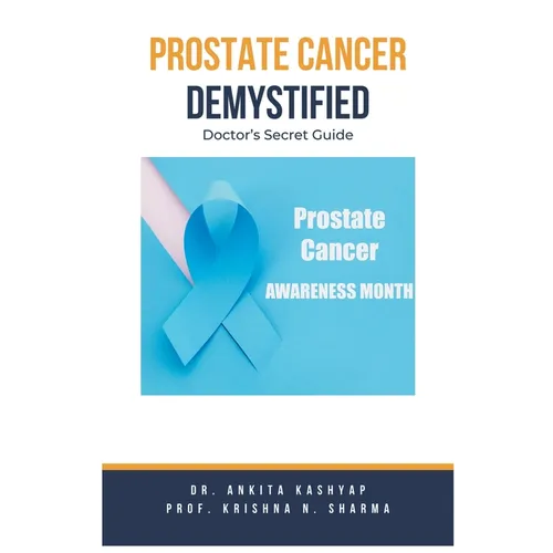 Prostate Cancer Demystified Doctors Secret Guide