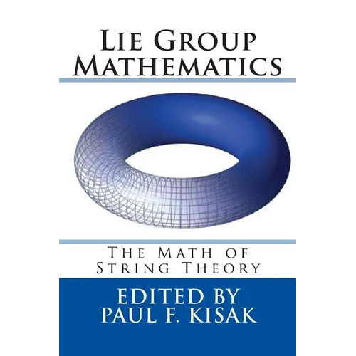 Lie Group Mathematics: The Math of String Theory