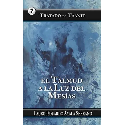 Tratado de Taanit: El Talmud a la Luz del Mesias