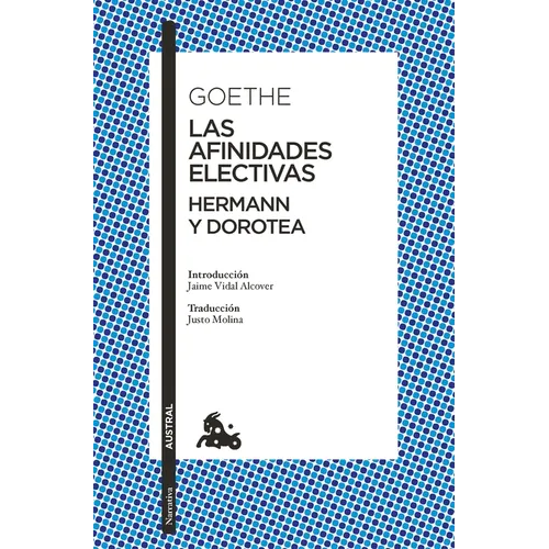Las Afinidades Electivas. Hermann Y Dorotea / Elective Affinities. Hermann and Dorotea