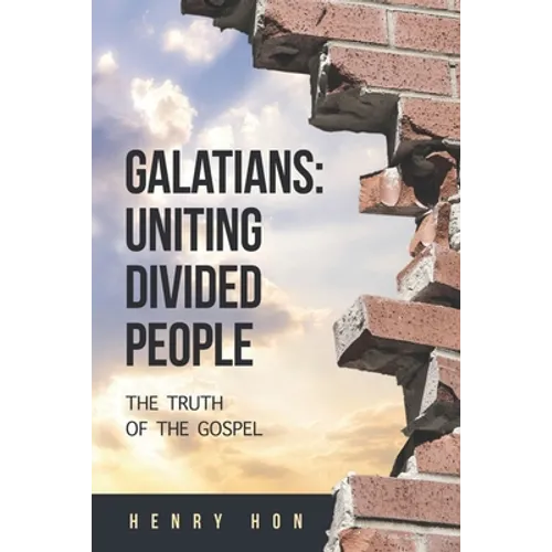 Galatians: Uniting Divided People: The Truth of the Gospel