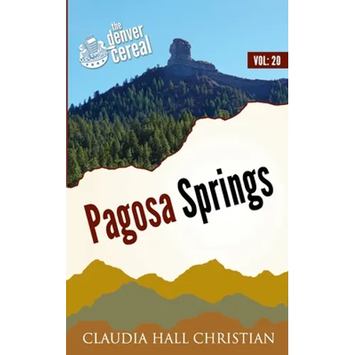 Pagosa Springs: Denver Cereal, Denver Cereal Volume 20