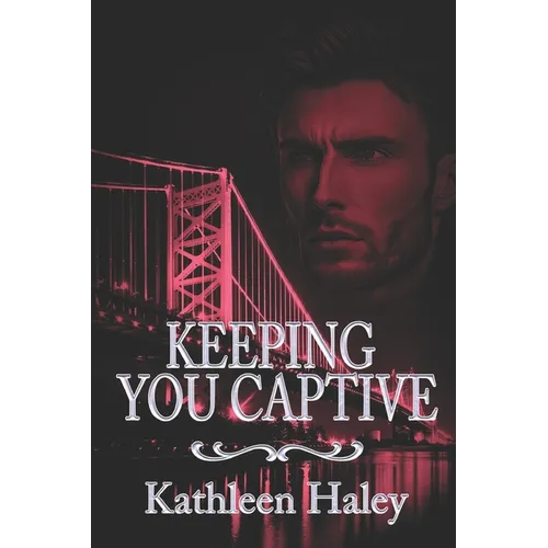 Keeping You Captive