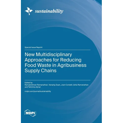 New Multidisciplinary Approaches for Reducing Food Waste in Agribusiness Supply Chains