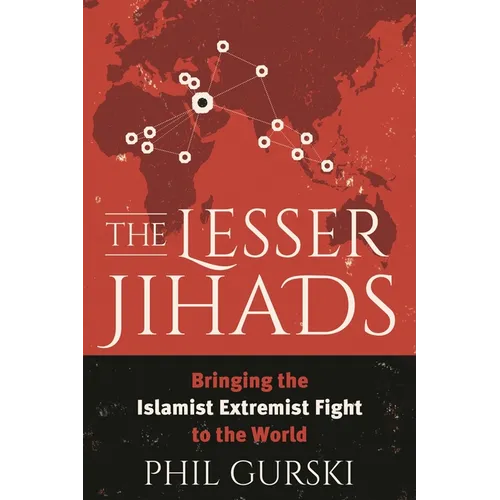 The Lesser Jihads: Bringing the Islamist Extremist Fight to the World