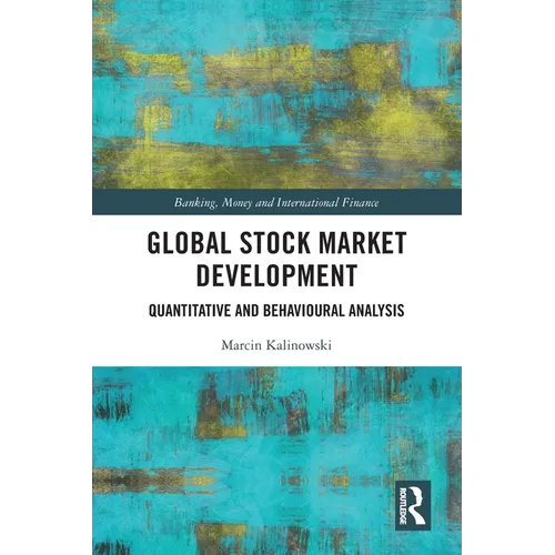 Global Stock Market Development: Quantitative and Behavioural Analysis