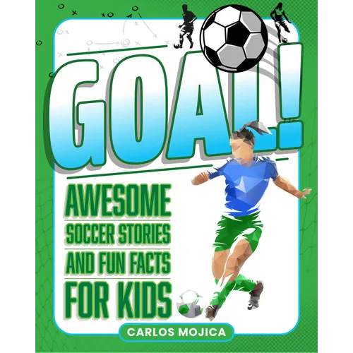 Goal!: Awesome Soccer Stories and Fun Facts for Kids