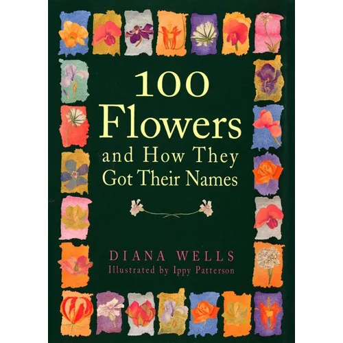 100 Flowers and How They Got Their Names