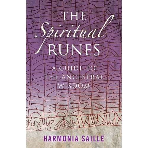 The Spiritual Runes: A Guide to the Ancestral Wisdom