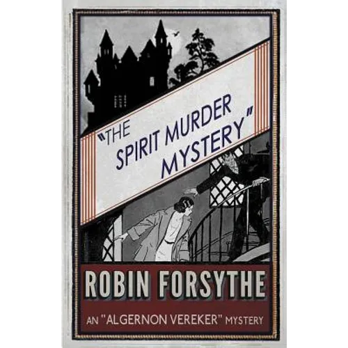 The Spirit Murder Mystery: An Algernon Vereker Mystery