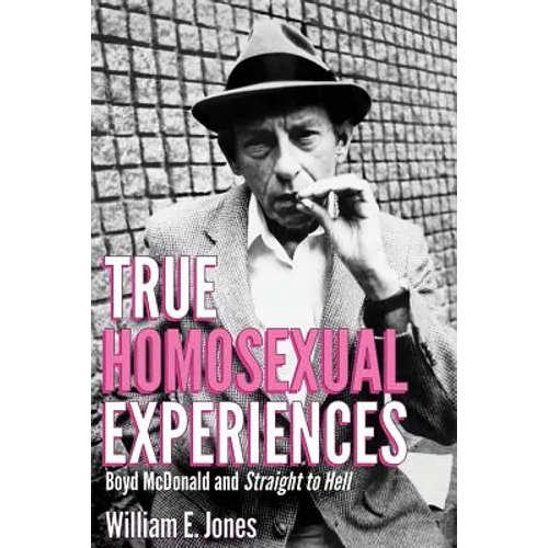 True Homosexual Experiences: Boyd McDonald and Straight to Hell