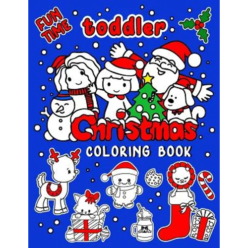 Fun Time Toddler Christmas Coloring Book: 55 Easy Pictures For Young Children