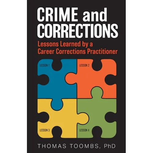 Crime and Corrections: Lessons Learned by a Career Corrections Practitioner