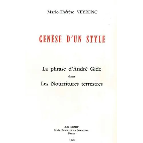 Genese d'Un Style: La Phrase d'Andre Gide Dans Les Nourritures Terrestres