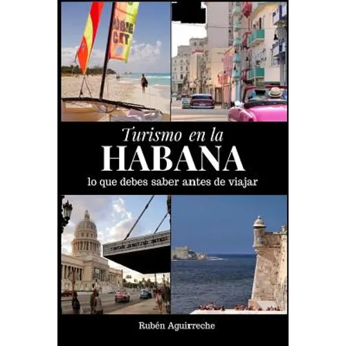 Turismo en la Habana: Lo que debes saber antes de viajar