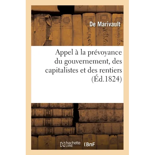 Appel à la prévoyance du gouvernement, des capitalistes et des rentiers
