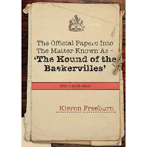 The Official Papers Into the Matter Known as -The Hound of the Baskervilles Dci1435-89 Refers