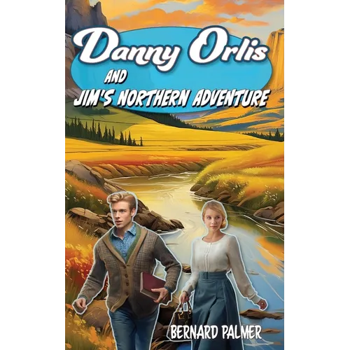 Danny Orlis and Jim's Northern Adventure