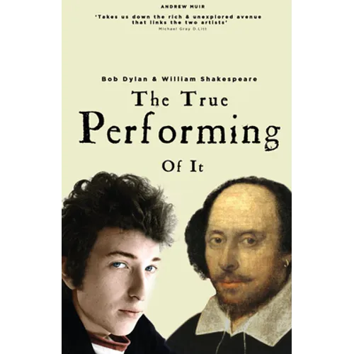 The True Performing of It: Bob Dylan & William Shakespeare