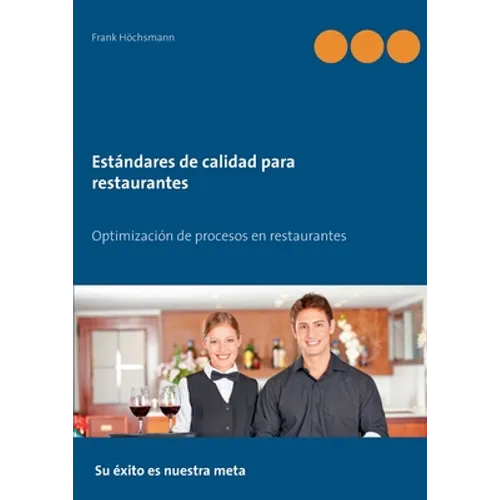 Estándares de calidad para restaurantes: Optimización de procesos en restaurantes