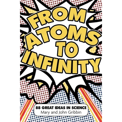 From Atoms to Infinity: 88 Great Ideas in Science